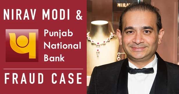 NIRVA MODI, THE PUNJAB NATIONAL BANK FRAUD