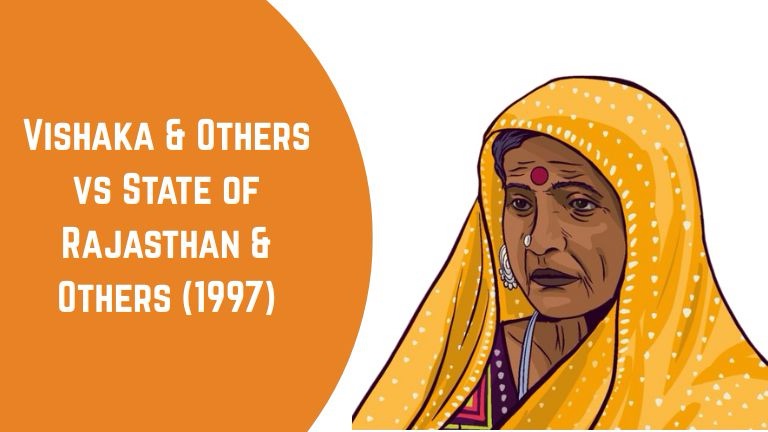 Vishaka & Ors vs State&nbsp;of&nbsp;Rajasthan & Ors&nbsp;(1997)