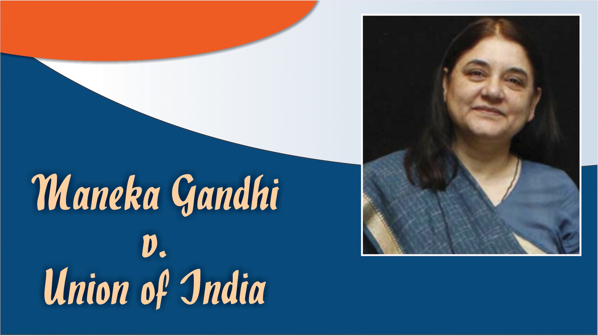 Maneka Gandhi vs. Union of India (1978)